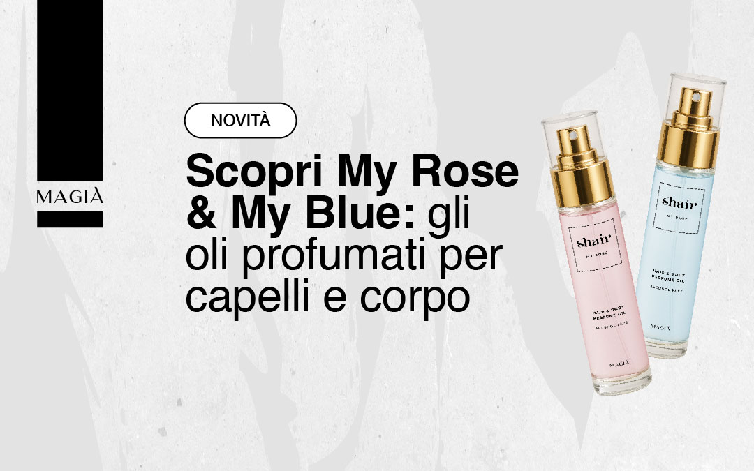 Novità Shair: scopri My Blue & My Rose, i nuovi oli profumati per capelli e corpo. Prezzo lancio: 39,00 € anziché 54,50 €. Provali ora!