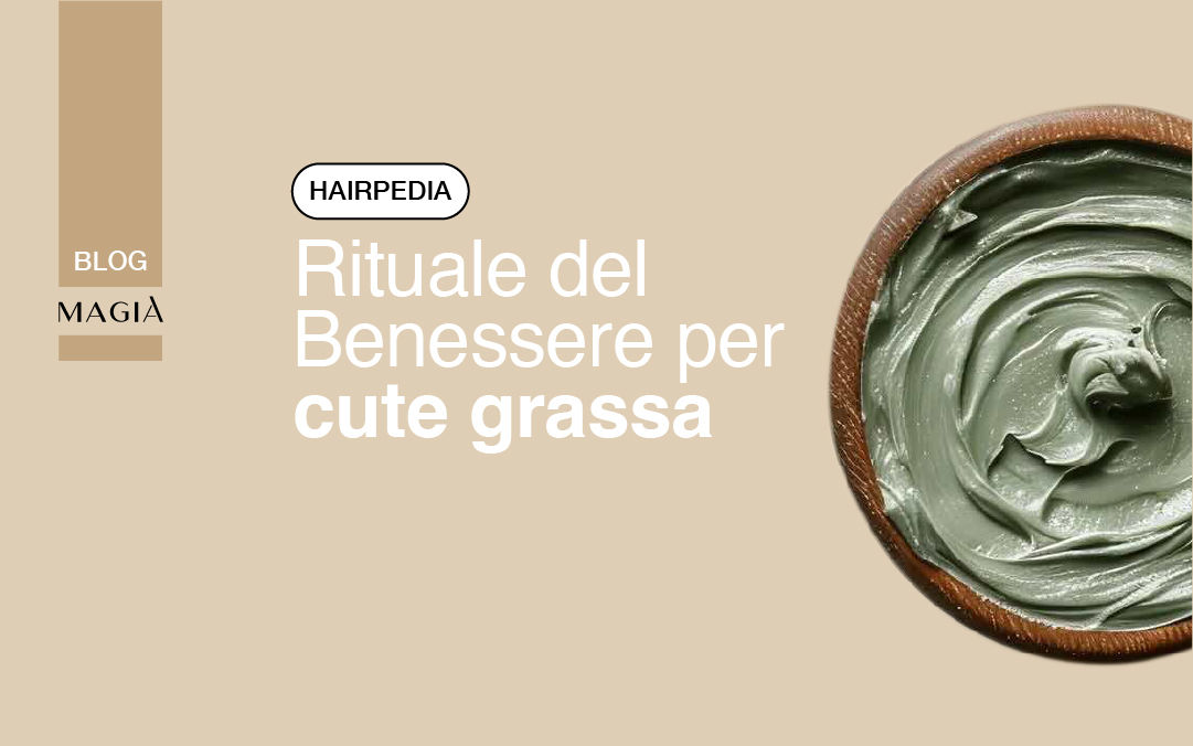 Rituali del benessere: Cute grassa